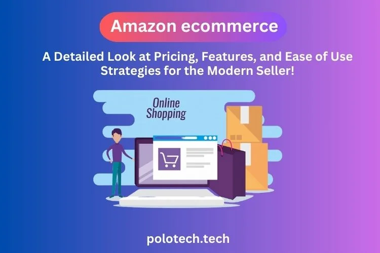 Amazon ecommerce: Strategies for the Modern Seller!