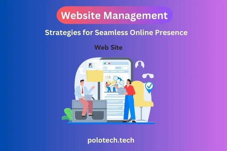 Website Management: Strategies for Seamless Online Presence